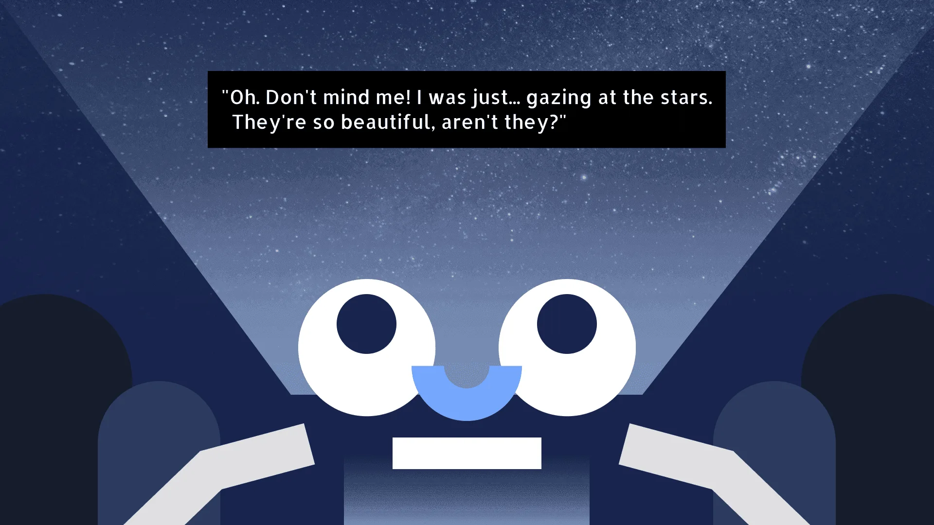A vector illustration of a character walking through hills with a starry night sky in the background. There is a spotlight that shines upward toward space, drawing attention to the top of the image. A dialogue box is positioned in the top center. The dialogue box says "Oh. Don’t mind me! I was just… gazing at the stars. They’re so beautiful, aren’t they?"